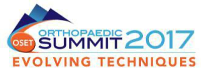 OSET Orthopaedic Summit 2017 Evolving Techniques